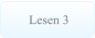 Lesen 3 Lesen 3